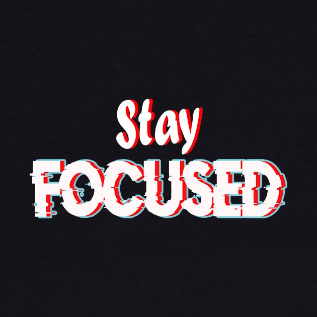 Stay focused by Sezoman